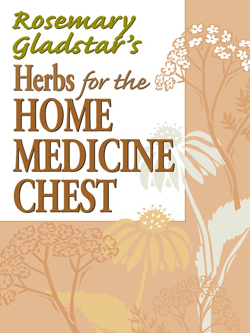 Title details for Rosemary Gladstar's Herbs for the Home Medicine Chest by Rosemary Gladstar - Available